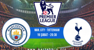 Man. City - Tottenham İddaa Analizi ve Tahmini 19 Şubat 2022