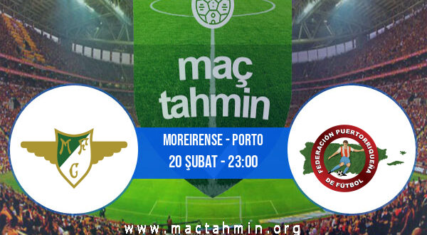 Moreirense - Porto İddaa Analizi ve Tahmini 20 Şubat 2022