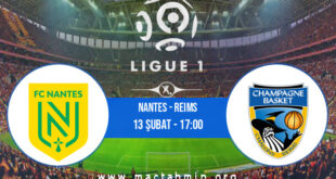 Nantes - Reims İddaa Analizi ve Tahmini 13 Şubat 2022