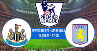 Newcastle Utd - Aston Villa İddaa Analizi ve Tahmini 13 Şubat 2022