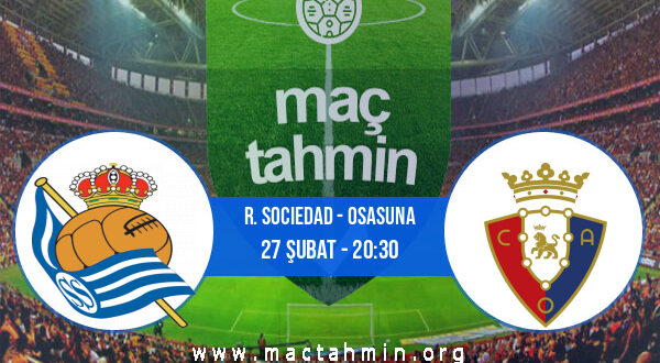 R. Sociedad - Osasuna İddaa Analizi ve Tahmini 27 Şubat 2022