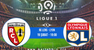 RC Lens - Lyon İddaa Analizi ve Tahmini 19 Şubat 2022