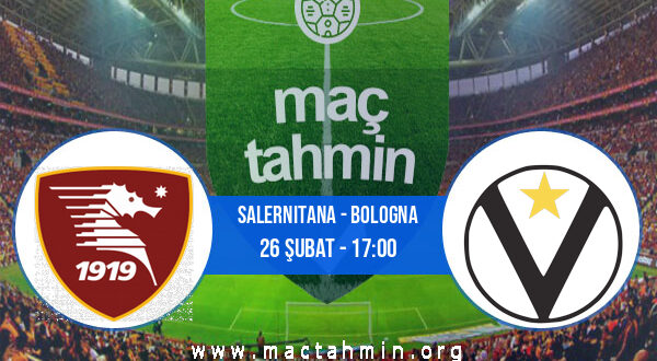 Salernitana - Bologna İddaa Analizi ve Tahmini 26 Şubat 2022