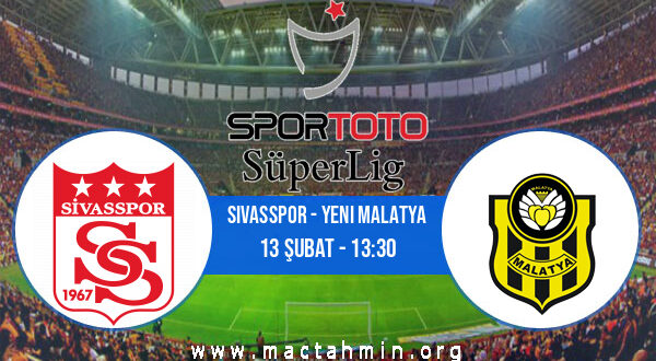 Sivasspor - Yeni Malatya İddaa Analizi ve Tahmini 13 Şubat 2022