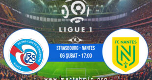 Strasbourg - Nantes İddaa Analizi ve Tahmini 06 Şubat 2022