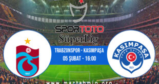 Trabzonspor - Kasımpaşa İddaa Analizi ve Tahmini 05 Şubat 2022