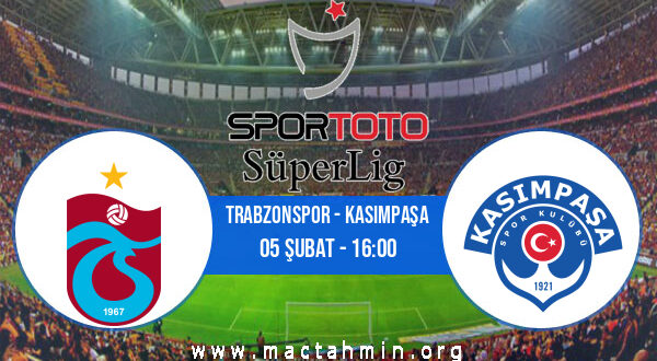 Trabzonspor - Kasımpaşa İddaa Analizi ve Tahmini 05 Şubat 2022