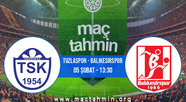 Tuzlaspor - Balıkesirspor İddaa Analizi ve Tahmini 05 Şubat 2022