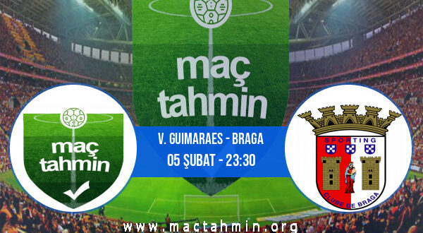 V. Guimaraes - Braga İddaa Analizi ve Tahmini 05 Şubat 2022