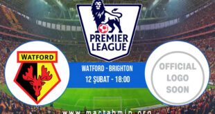 Watford - Brighton İddaa Analizi ve Tahmini 12 Şubat 2022