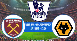 West Ham - Wolverhampton İddaa Analizi ve Tahmini 27 Şubat 2022