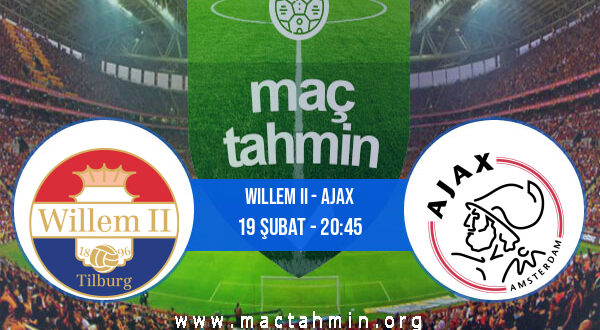 Willem II - Ajax İddaa Analizi ve Tahmini 19 Şubat 2022