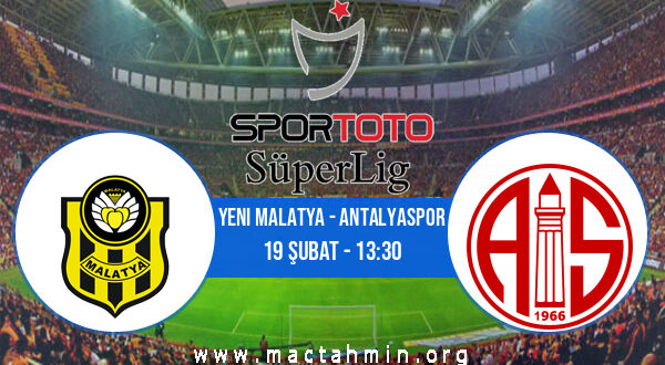 Yeni Malatya - Antalyaspor İddaa Analizi ve Tahmini 19 Şubat 2022