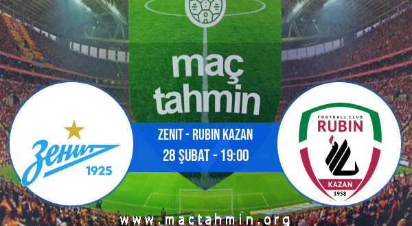 Zenit - Rubin Kazan İddaa Analizi ve Tahmini 28 Şubat 2022