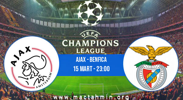 Ajax - Benfica İddaa Analizi ve Tahmini 15 Mart 2022