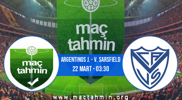 Argentinos J. - V. Sarsfield İddaa Analizi ve Tahmini 22 Mart 2022