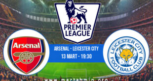 Arsenal - Leicester City İddaa Analizi ve Tahmini 13 Mart 2022