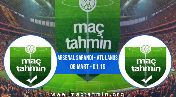 Arsenal Sarandi - Atl Lanus İddaa Analizi ve Tahmini 08 Mart 2022