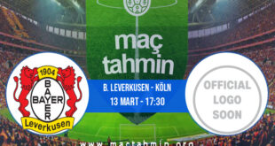 B. Leverkusen - Köln İddaa Analizi ve Tahmini 13 Mart 2022
