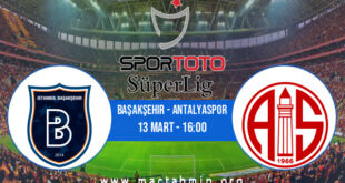 Başakşehir - Antalyaspor İddaa Analizi ve Tahmini 13 Mart 2022