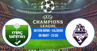 Bayern Münih - Salzburg İddaa Analizi ve Tahmini 08 Mart 2022