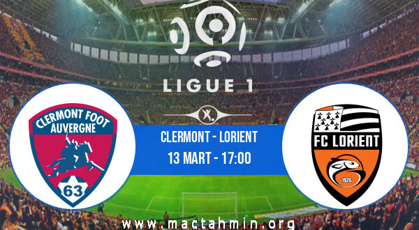 Clermont - Lorient İddaa Analizi ve Tahmini 13 Mart 2022