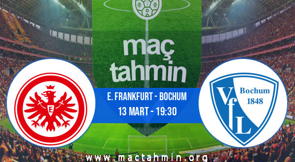 E. Frankfurt - Bochum İddaa Analizi ve Tahmini 13 Mart 2022