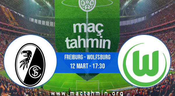 Freiburg - Wolfsburg İddaa Analizi ve Tahmini 12 Mart 2022