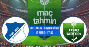 Hoffenheim - Bayern Münih İddaa Analizi ve Tahmini 12 Mart 2022
