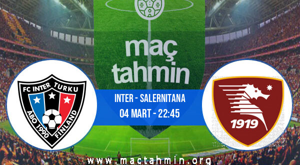 Inter - Salernitana İddaa Analizi ve Tahmini 04 Mart 2022