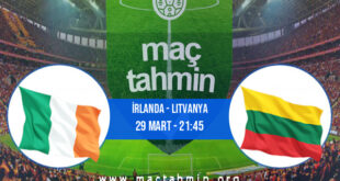 İrlanda - Litvanya İddaa Analizi ve Tahmini 29 Mart 2022