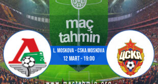 L. Moskova - CSKA Moskova İddaa Analizi ve Tahmini 12 Mart 2022