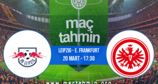 Leipzig - E. Frankfurt İddaa Analizi ve Tahmini 20 Mart 2022