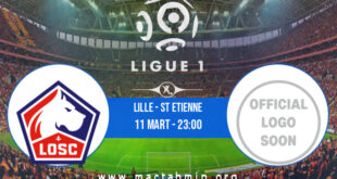 Lille - St Etienne İddaa Analizi ve Tahmini 11 Mart 2022