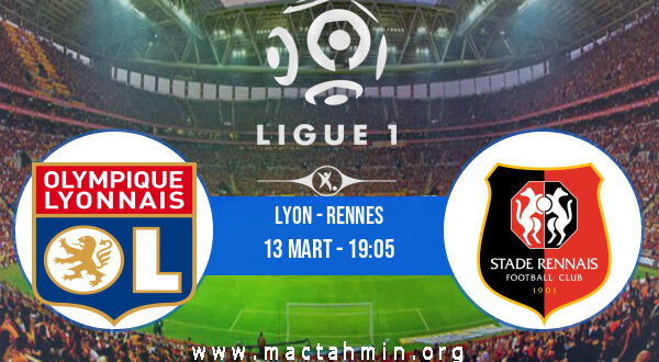 Lyon - Rennes İddaa Analizi ve Tahmini 13 Mart 2022