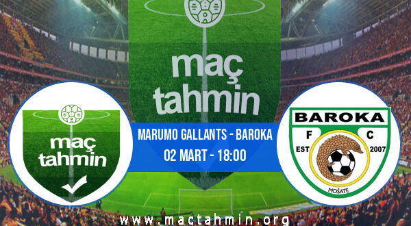 Marumo Gallants - Baroka İddaa Analizi ve Tahmini 02 Mart 2022