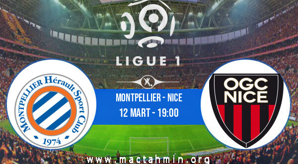 Montpellier - Nice İddaa Analizi ve Tahmini 12 Mart 2022