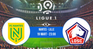 Nantes - Lille İddaa Analizi ve Tahmini 19 Mart 2022