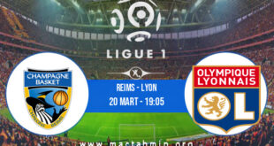 Reims - Lyon İddaa Analizi ve Tahmini 20 Mart 2022