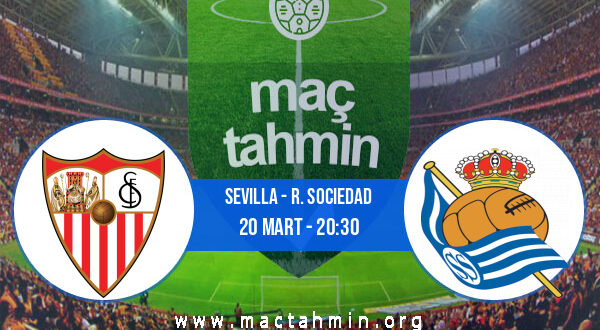 Sevilla - R. Sociedad İddaa Analizi ve Tahmini 20 Mart 2022