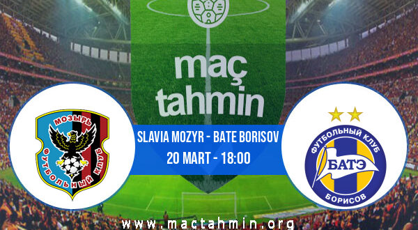 Slavia Mozyr - Bate Borisov İddaa Analizi ve Tahmini 20 Mart 2022