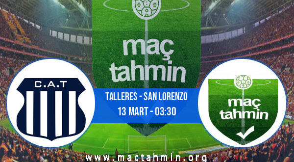 Talleres - San Lorenzo İddaa Analizi ve Tahmini 13 Mart 2022