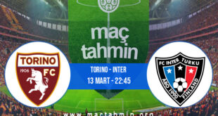 Torino - Inter İddaa Analizi ve Tahmini 13 Mart 2022
