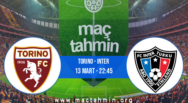 Torino - Inter İddaa Analizi ve Tahmini 13 Mart 2022