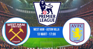 West Ham - Aston Villa İddaa Analizi ve Tahmini 13 Mart 2022