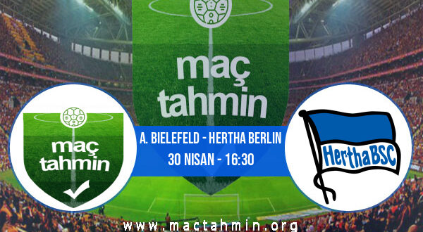 A. Bielefeld - Hertha Berlin İddaa Analizi ve Tahmini 30 Nisan 2022
