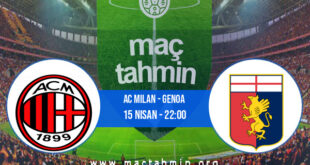 AC Milan - Genoa İddaa Analizi ve Tahmini 15 Nisan 2022