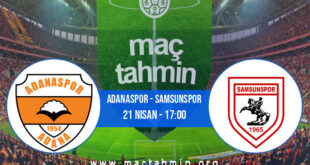 Adanaspor - Samsunspor İddaa Analizi ve Tahmini 21 Nisan 2022