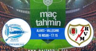 Alaves - Vallecano İddaa Analizi ve Tahmini 16 Nisan 2022