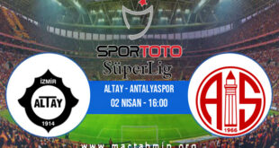 Altay - Antalyaspor İddaa Analizi ve Tahmini 02 Nisan 2022